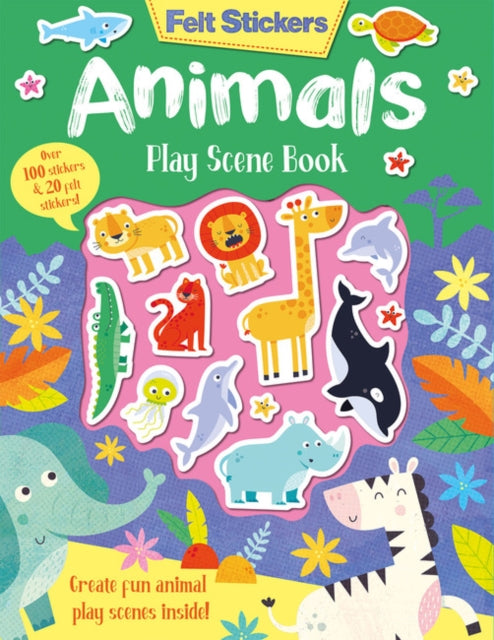 Book cover of: Felt Stickers Animals Play Scene Book