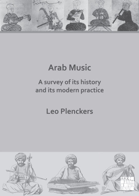 Book cover of: Arab Music: A Survey of Its History and Its Modern Practice. By: Leo Plenckers