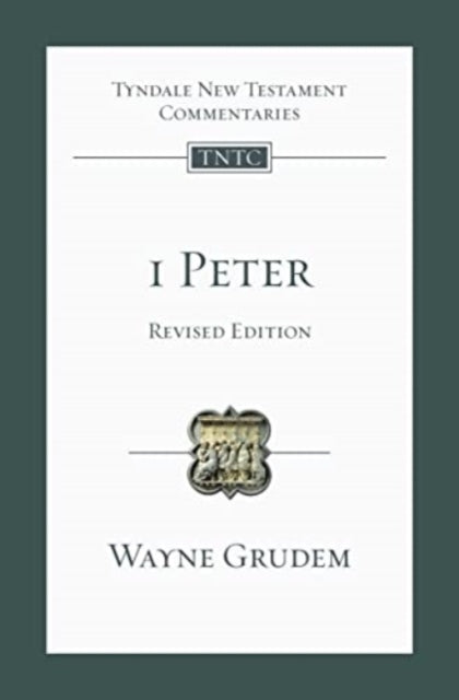 1 Peter, An Introduction And Commentary 9781789743050 Wayne Grudem
