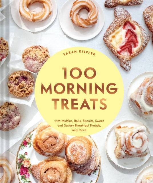 Book cover of: 100 Morning Treats. By: Sarah Kieffer