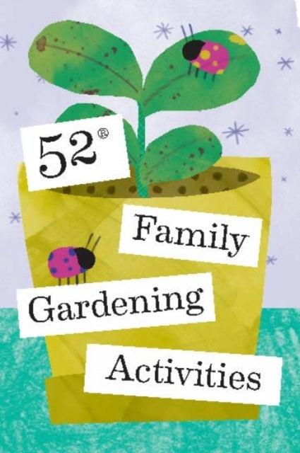 Book cover of: 52 Family Gardening Activities