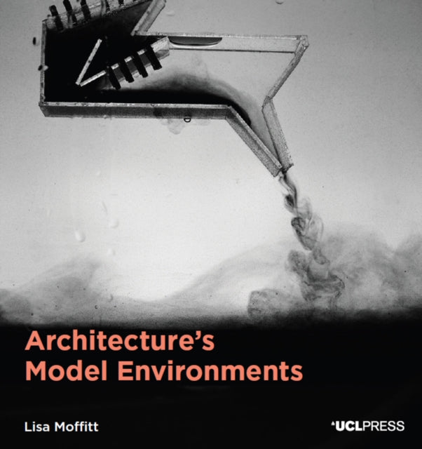Book cover of: Architecture's Model Environments. By: MOFFITT
