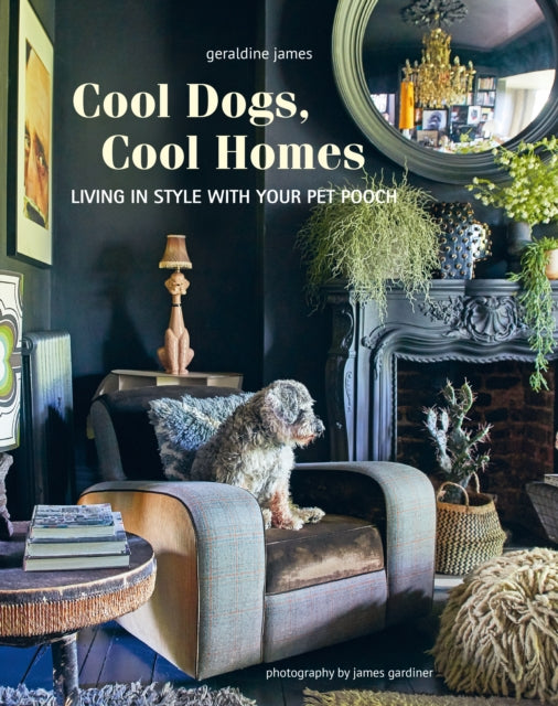 Book cover of: Cool Dogs, Cool Homes. By: Geraldine James