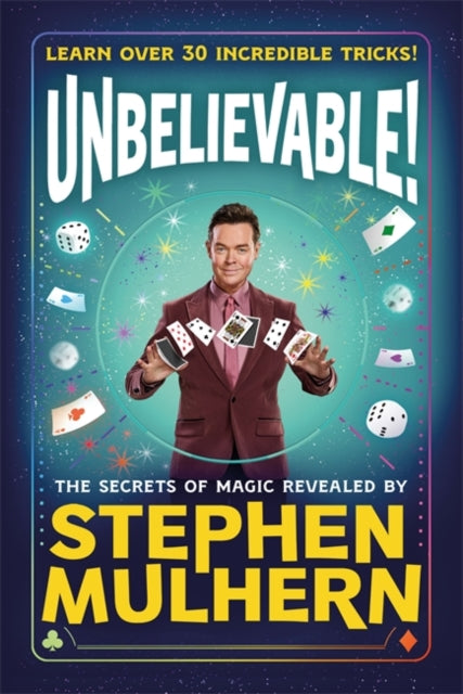 Book cover of: UNBELIEVABLE! The Secrets Of Magic Revealed by Stephen Mulhern