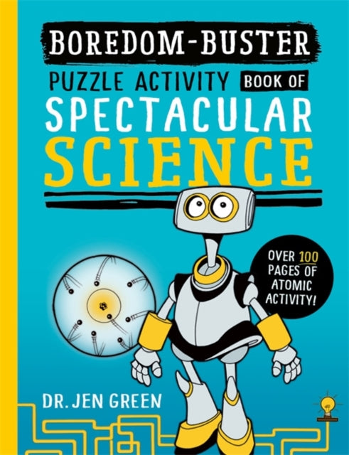 Book cover of: Boredom Buster: A Puzzle Activity Book of Spectacular Science