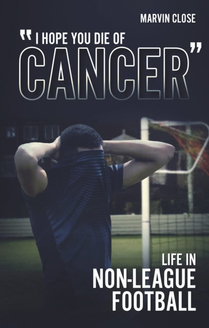 Book cover of: ''Hope You Die of Cancer". By: Marvin Close