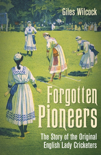 Book cover of: Forgotten Pioneers. By: Giles Wilcock