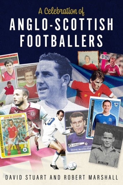 Book cover of: Celebration of Anglo-Scottish Footballers. By: Robert Marshall