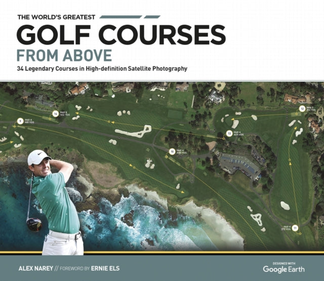 Book cover of: World's Greatest Golf Courses From Above. By: Alex Narey