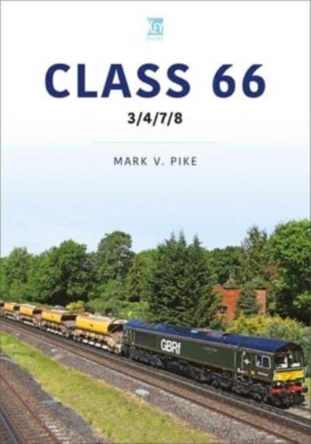 Book cover of: Class 66: 3/4/7/8. By: Mark V. Pike