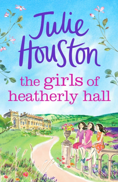 Book cover of: Girls of Heatherly Hall. By: Julie Houston