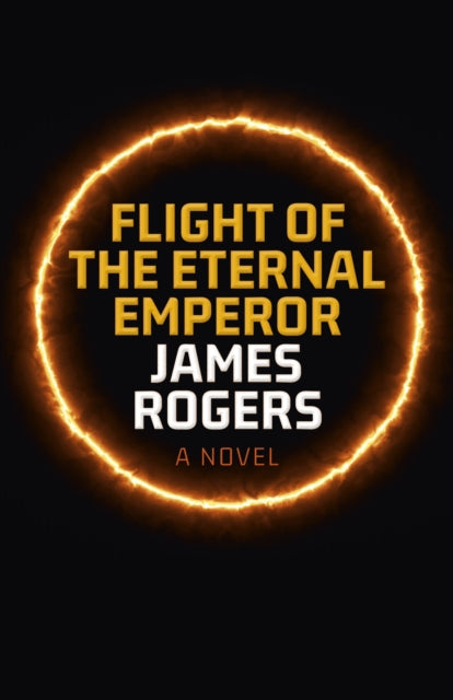 Book cover of: Flight of the Eternal Emperor. By: James Rogers