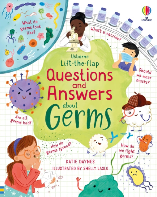 Book cover of: Lift-the-flap Questions and Answers about Germs. By: Katie Daynes