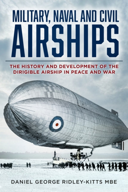 Book cover of: Military, Naval and Civil Airships. By: Daniel George Ridley-Kitts