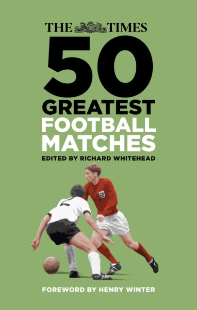 Book cover of: Times 50 Greatest Football Matches