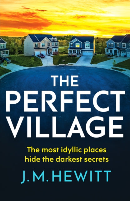 Perfect Village, A chilling and addictive psychological thriller 9781804365076 J. M. Hewitt