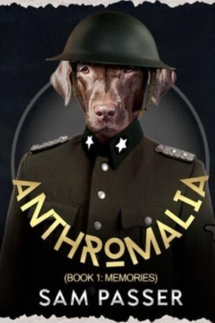 Book cover of: Anthromalia (Book 1: Memories). By: Sam Passer