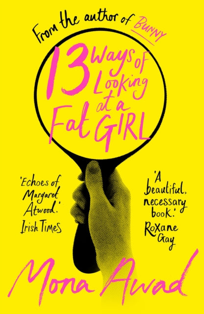 13 Ways of Looking at a Fat Girl, From the author of TikTok phenomenon BUNNY 9781804548240 Mona Awad