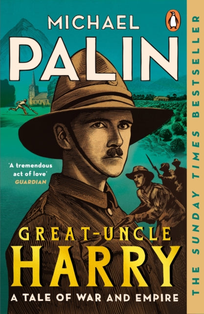 Great-Uncle Harry, A Tale of War and Empire 9781804940655 Michael Palin