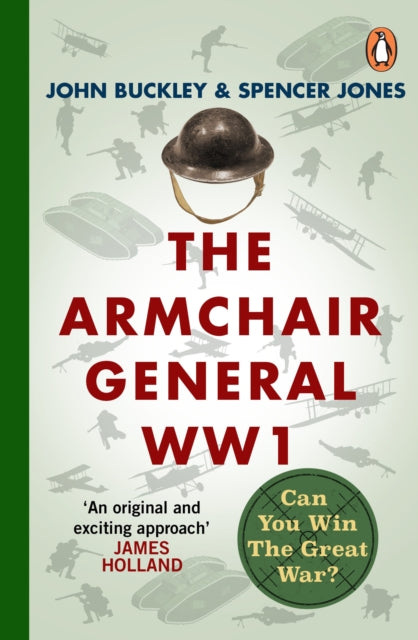 Armchair General World War One, Can You Win The Great War? 9781804941898 John Buckley