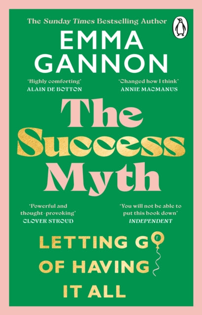 Success Myth, Letting go of having it all 9781804990766 Emma Gannon