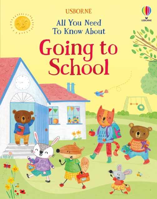 Book cover of: All You Need To Know About Going to School