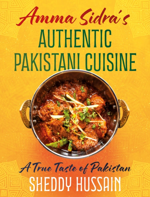 Book cover of: Amma Sidra’s Authentic Pakistani Cuisine. By: Sheddy Hussain