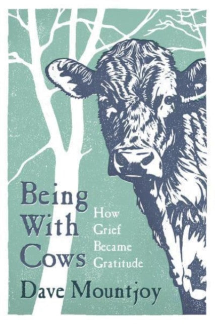 Book cover of: Being With Cows. By: Dave Mountjoy