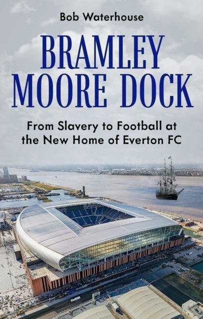 Book cover of: Bramley Moore Dock. By: Robert Waterhouse