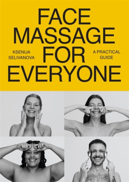 Book cover of: Face Massage for Everyone. By: Ksenija Selivanova
