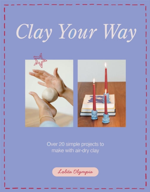 Book cover of: Clay Your Way