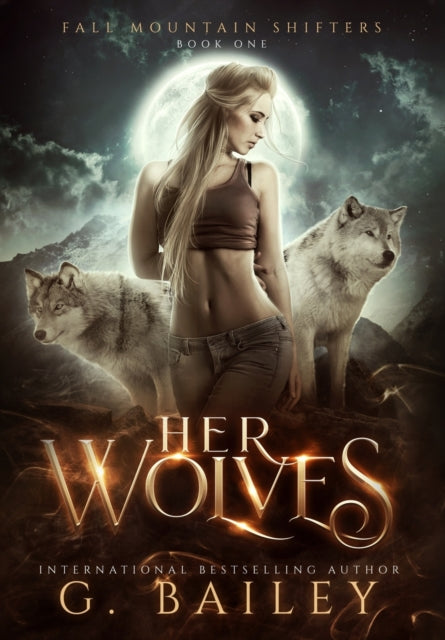 Book cover of: Her Wolves. By: G Bailey