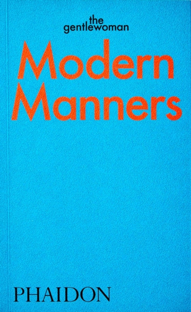Modern Manners, Instructions for living fabulously well 9781838663568 The Gentlewoman