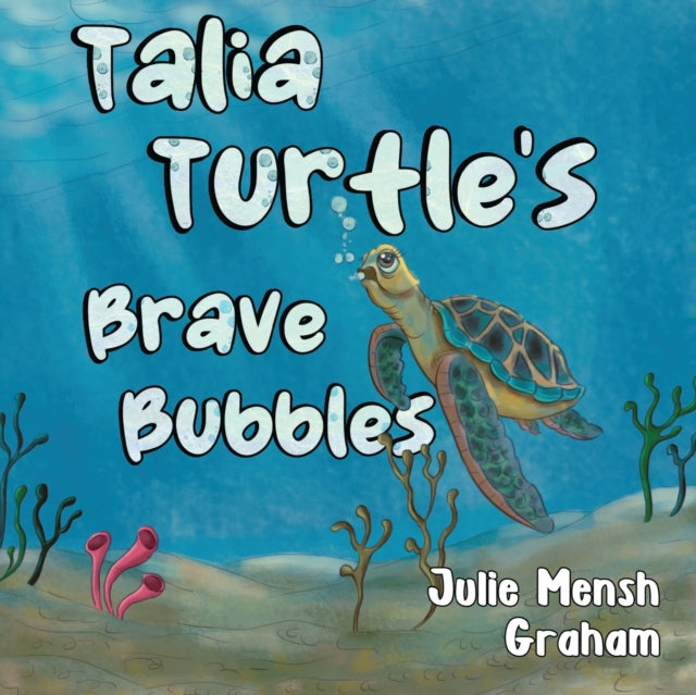 Talia Turtle's Brave Bubbles 9781838754167 Julie Graham