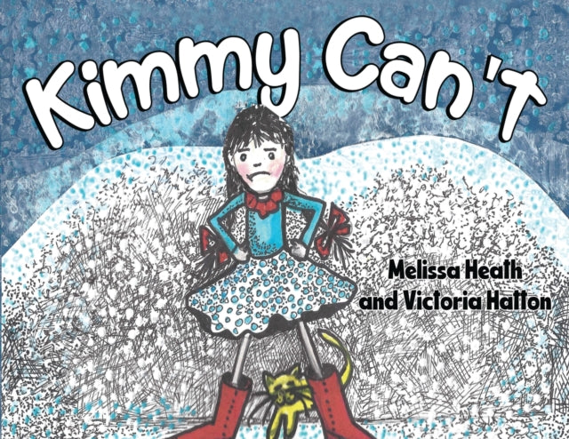 Book cover of: Kimmy Can't. By: Melissa Heath