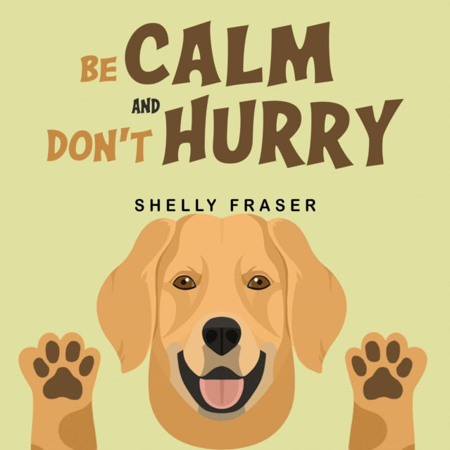 Book cover of: Be Calm and Don't Hurry