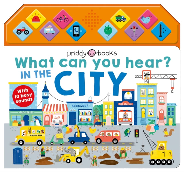Book cover of: What Can You Hear? In The City. By: Roger Priddy