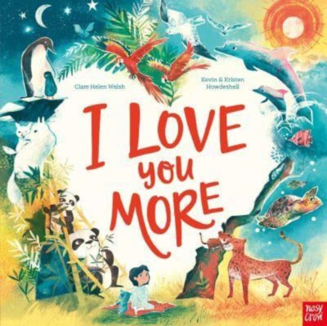 Book cover of: I Love You More. By: Clare Helen Welsh
