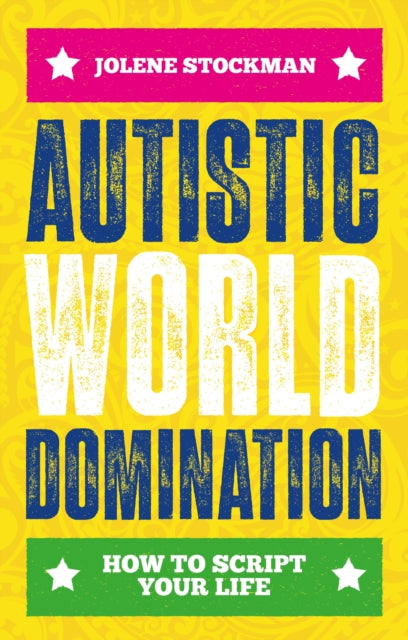 Book cover of: Autistic World Domination. By: Jolene Stockman