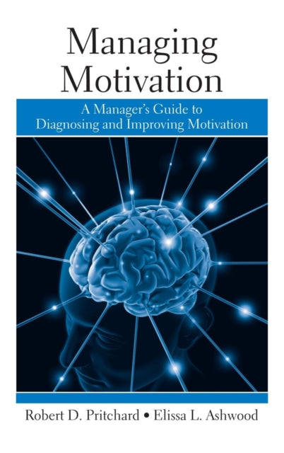 Book cover of: Managing Motivation. By: Robert Pritchard, Robert D. Pritchard