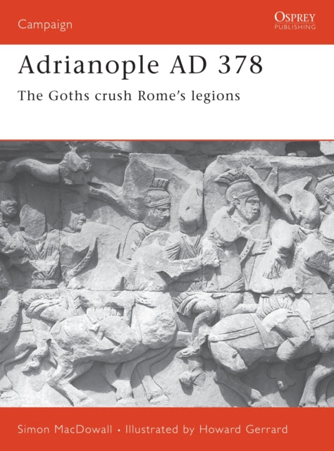 Book cover of: Adrianople AD 378. By: Simon Macdowall