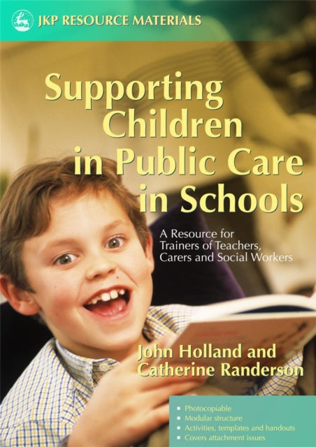 Book cover of: Supporting Children in Public Care in Schools. By: Holland, John
