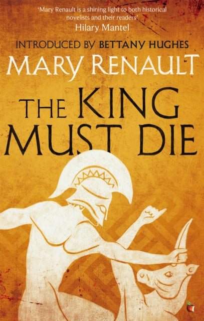 King Must Die, A Virago Modern Classic 9781844089635 Mary Renault