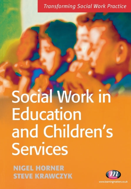 Book cover of: Social Work in Education and Children's Services. By: Nigel Horner