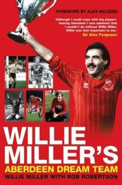 Book cover of: Willie Miller's Aberdeen Dream Team