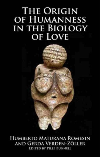 Book cover of: Origin of Humanness in the Biology of Love. By: Humberto M Rowesin