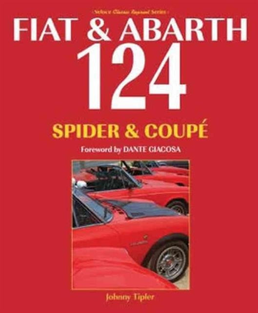 Book cover of: Fiat & Abarth 124 Spider & Coupe. By: John Tipler