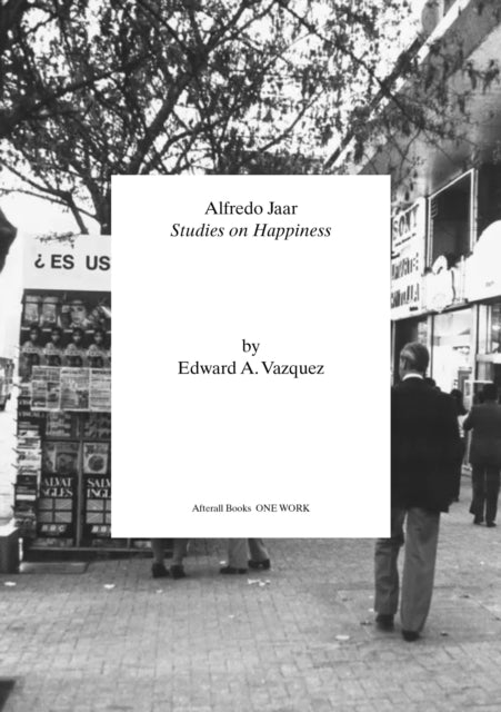 Book cover of: Alfredo Jaar. By: Edward A. Vazquez