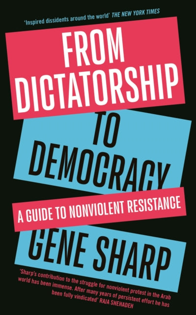 From Dictatorship to Democracy, A Guide to Nonviolent Resistance 9781846688393 Gene Sharp