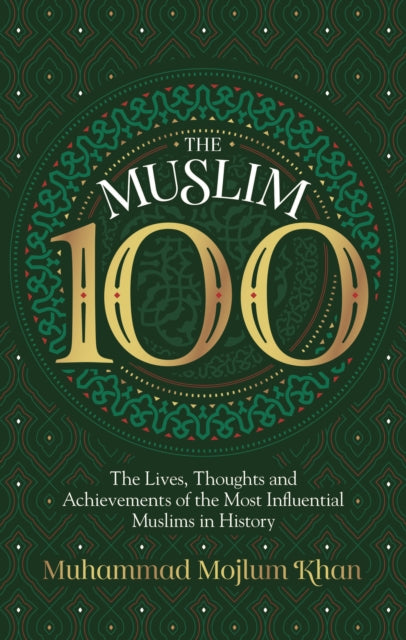 Book cover of: Muslim 100. By: Muhammad Mojlum Khan
